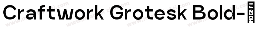 Craftwork Grotesk Bold字体转换